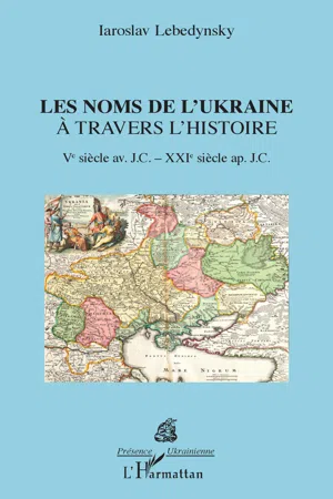 Les noms de l'Ukraine à travers l'histoire