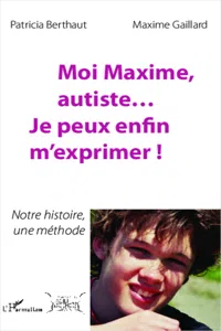 Moi Maxime, autiste... Je peux enfin m'exprimer !_cover