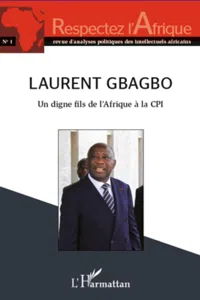 Laurent Gbagbo un digne fils de l'Afrique à la CPI_cover