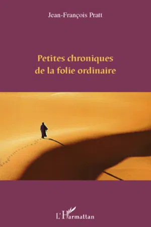 Petites chroniques de la folie ordinaire