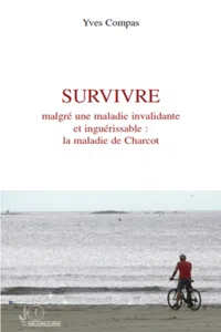 Survivre malgré une maladie invalidante et inguérissable : la maladie de Charcot_cover