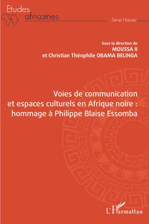 Voies de communication et espaces culturels en Afrique noire :