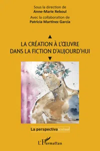 La création à l'oeuvre dans la fiction d'aujourd'hui_cover