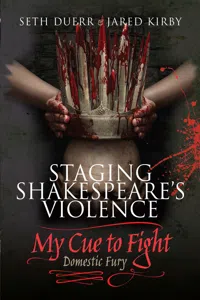 Staging Shakespeare's Violence: My Cue to Fight_cover