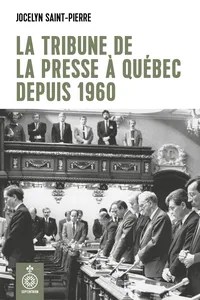 Tribune de la presse à Québec depuis 1960_cover