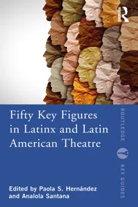 Fifty Key Figures in LatinX and Latin American Theatre_cover