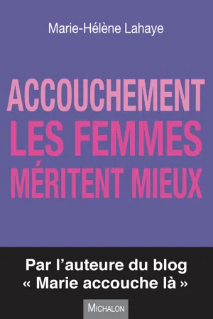 Accouchement. Les femmes méritent mieux