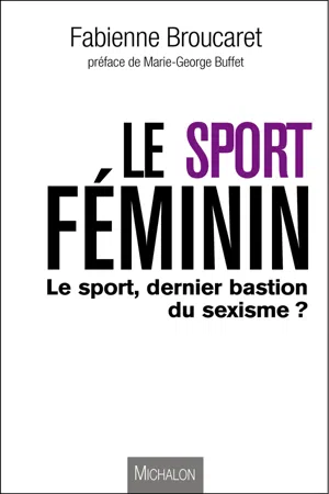 Le sport féminin : le sport, dernier bastion du sexisme ?