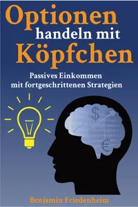 Optionen handeln mit Köpfchen - Profitable Tips aus der Praxis für fortgeschrittene Optionstrader_cover