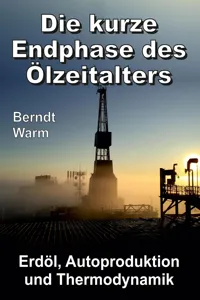 Die kurze Endphase des Ölzeitalters_cover