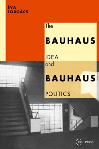 The Bauhaus Idea and Bauhaus Politics_cover