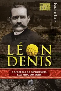 Léon Denis, o apóstolo do espiritismo_cover