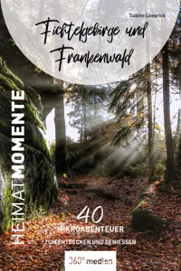 Fichtelgebirge und Frankenwald - HeimatMomente_cover