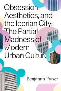 Obsession, Aesthetics, and the Iberian City_cover