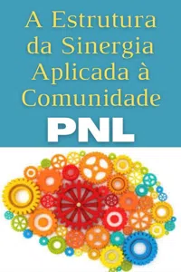 A Estrutura da Sinergia Aplicada à Comunidade PNL_cover