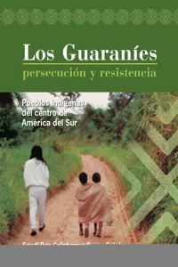 Los Guaraníes. Persecución y resistencia_cover