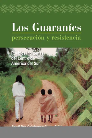 Los Guaraníes. Persecución y resistencia