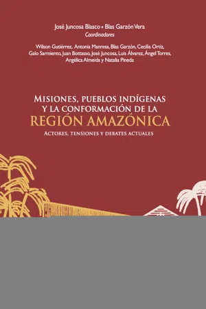 Misiones, pueblos indígenas y la conformación de la Región Amazónica