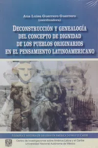 Deconstrucción y genealogía del concepto de dignidad de los pueblos originarios en el pensamiento latinoamericano_cover