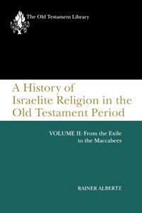 A History of Israelite Religion in the Old Testament Period, Volume II_cover