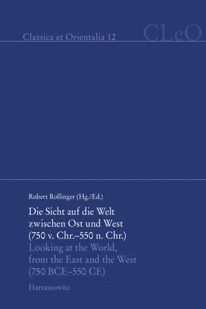 Die Sicht auf die Welt zwischen Ost und West (750 v. Chr. - 550 n. Chr.). Looking at the World from the East and the West (750 BCE - 550 CE)