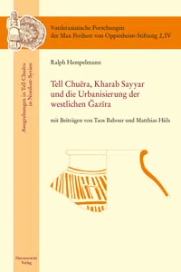 Tell Chuera. Kharab Sayyar und die Urbanisierung der westlichen Djazira_cover