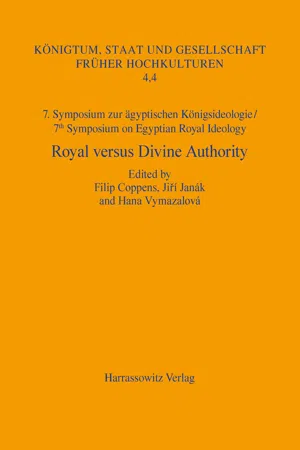 7. Symposium zur Königsideologie / 7th Symposium on Egyptian Royal Ideology: Royal versus Divine Authority