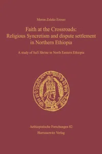 Faith at the Crossroads: Religious Syncretism and dispute settlement in Northern Ethiopia_cover