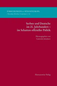 Serben und Deutsche im 20. Jahrhundert - im Schatten offizieller Politik_cover