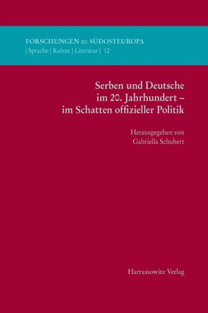 Serben und Deutsche im 20. Jahrhundert - im Schatten offizieller Politik