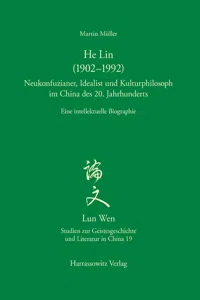 He Lin. Neukonfuzianer, Idealist und Kulturphilosoph im China des 20. Jahrhunderts_cover