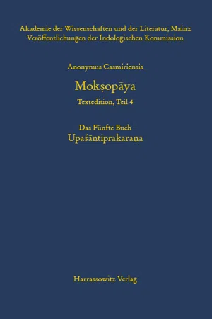 Anonymus Casmiriensis Moksopaya. Historisch-kritische Gesamtausgabe Das Fünfte Buch: Upaśantiprakarana