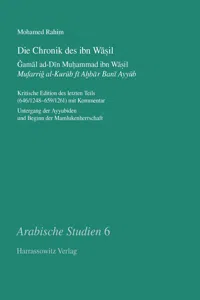 Die Chronik des ibn Wasil. Ǧamal ad-Din Muhammad ibn Wasil. Mufarrig al-Kurub fi Ahbar Bani Ayyub_cover