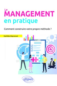 Le Management en pratique. Comment construire votre propre méthode?_cover