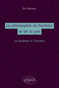 La philosophie du bonheur et de la joie. Le bonheur à l'horizon_cover