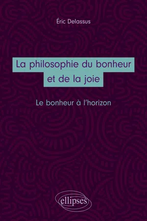 La philosophie du bonheur et de la joie. Le bonheur à l'horizon