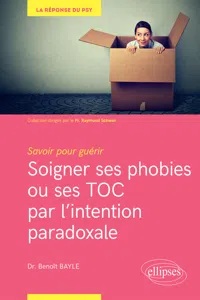 Savoir pour guérir : soigner ses phobies ou ses TOC par l'intention paradoxale_cover