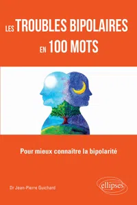 Les troubles bipolaires en 100 mots - Pour mieux connaître la bipolarité_cover