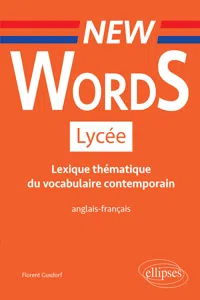 New Words Lycée. Lexique thématique du vocabulaire contemporain anglais-français_cover