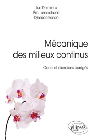 Mécanique des milieux continus - Cours et exercices corrigés