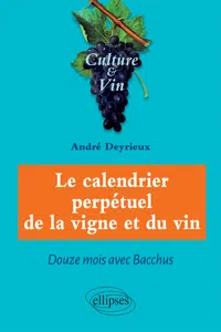 Le calendrier perpétuel de la vigne et du vin - Douze mois avec Bacchus_cover