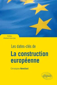 Les dates-clés de la construction européenne - 3e édition refondue et mise à jour_cover