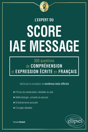 L'Expert du Score IAE Message - 300 questions de Compréhension et Expression Écrite en Français