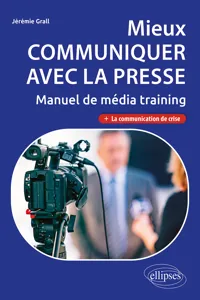 Mieux communiquer avec la presse. Manuel de média training_cover