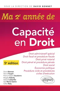 Ma deuxième année de Capacité en Droit. Droit administratif spécial - Droit fiscal et procédure fiscal - Droit pénal et procédure pénale - Droit privé notarial - Droit social - Procédure civile et procédures civiles d'exécution - Économie politique - 5e édition_cover