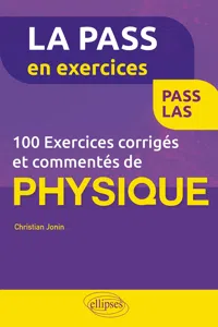 100 exercices corrigés et commentés de physique pour la PASS_cover