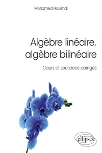 Algèbre linéaire, algèbre bilinéaire - Cours et exercices corrigés_cover