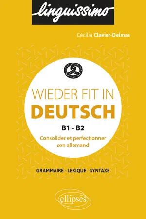 Wieder fit in Deutsch - Consolider et perfectionner son allemand - B1-B2