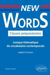 New Words Classes préparatoires. Lexique thématique du vocabulaire contemporain anglais-français_cover