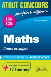 Maths Cours et sujets Prépas ECS. Corrigés commentés 17 thèmes. Concours d'entrée aux Grandes Écoles_cover